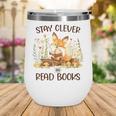 Cute Fox Stay Clever Read Books For Librarian Or Bookworm Wine Tumbler
