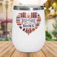 Cute Just A Girl Who Loves Books Heart Shape Reader Wine Tumbler Cute Just A Girl Who Loves Books Heart Shape Reader Wine Tumbler