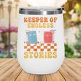 Cute Librarian Library Book Lover Keeper Of Endless Stories Wine Tumbler
