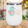 Cute Pigeon This Is My Book Character Costume For Reading Wine Tumbler