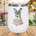 Cute Reading Bunny With Glasses Books Reader Book Bookworm Wine Tumbler