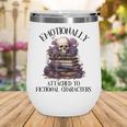 Dark Romance Book Emotionally Attached Fictional Characters Wine Tumbler Dark Romance Book Emotionally Attached Fictional Characters Wine Tumbler