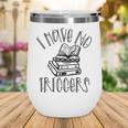Dark Romance Shirt Women Smutt Book Merch I Have No Triggers Wine Tumbler