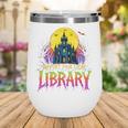 Death Gothic Support Your Local Library Lovers Book Wine Tumbler
