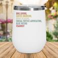 Dog Loving Coffee Drinking Book Reading Social Justice Wine Tumbler