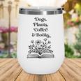 Dogs Plants Coffee Books Book Lover Dog Lover Reading Wine Tumbler
