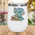 Be A Dragon Read Reading Book Librarian Men Women Kids Wine Tumbler Be A Dragon Read Reading Book Librarian Men Women Kids Wine Tumbler
