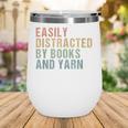 Easily Distracted By Books And Yarn Knitting & Crocheting Wine Tumbler
