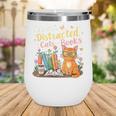 Easily Distracted By Cats And Books Book & Cat Lover Wine Tumbler