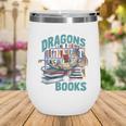 Easily Distracted By Dragons And Books Bookworm Wine Tumbler