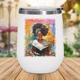 Educated Afro Girl Reading Book Lover History Month Wine Tumbler Educated Afro Girl Reading Book Lover History Month Wine Tumbler
