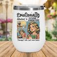 Emotionally Attached To Fictional Characters Just More Books Wine Tumbler