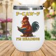 F-CAW-F I'm Reading Chicken Book Lover Introvert Meme Wine Tumbler F-CAW-F I'm Reading Chicken Book Lover Introvert Meme Wine Tumbler