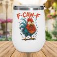 F-Caw-F Rooster F Awk F Chicken Coffee Romance Books Lover Wine Tumbler F-Caw-F Rooster F Awk F Chicken Coffee Romance Books Lover Wine Tumbler
