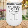 My Favorite People Are Fictional Book Reader Lover Wine Tumbler