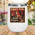 Fight Evil Read Books Propaganda Poster Wine Tumbler