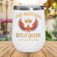 Fire Breathing Bitch Queen I Will Not Be Afraid Fantasy Book Wine Tumbler