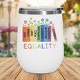 Floral Book Equality Human Rights Social Justice Peace Love Wine Tumbler