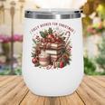 Fully Booked For Christmas Cozy Holiday Books Winter Reading Wine Tumbler