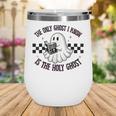 The Only Ghost I Know Is The Holy Ghost Ghost Read Book Wine Tumbler The Only Ghost I Know Is The Holy Ghost Ghost Read Book Wine Tumbler