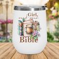 Girl Read Your Bible Christian Faith Jesus Book Wine Tumbler Girl Read Your Bible Christian Faith Jesus Book Wine Tumbler