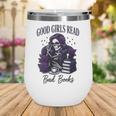 Good Girls Read Bad Books Sarcastic Skeleton Goth Skull Wine Tumbler