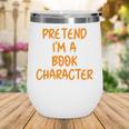 Halloween Pretend I'm Book Character Costume Lazy Adult Kids Wine Tumbler Halloween Pretend I'm Book Character Costume Lazy Adult Kids Wine Tumbler
