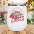 My Holidays Are All Booked Christmas Reading Books Bookish Wine Tumbler My Holidays Are All Booked Christmas Reading Books Bookish Wine Tumbler