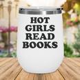Hot Girls Read Books Lover Bookworm Librarian Book Reading Wine Tumbler