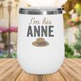I'm His Anne Romantic Book Lover Vintage Wine Tumbler I'm His Anne Romantic Book Lover Vintage Wine Tumbler