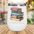 I'm With The Banned Read Banned Books Bookworm Men Women Wine Tumbler