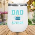 I'm A Dad And An Author Book Writer Father Wine Tumbler I'm A Dad And An Author Book Writer Father Wine Tumbler