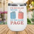 I'm So Glad We'Re On The Same Page Book Lover Writer Wine Tumbler