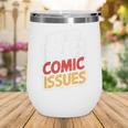 I Have Issues Comic Issues Comic Book Lover Wine Tumbler I Have Issues Comic Issues Comic Book Lover Wine Tumbler
