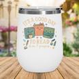It’s a Good Day To Read 6 Or 7 Pages Cute Book Wine Tumbler It’s a Good Day To Read 6 Or 7 Pages Cute Book Wine Tumbler