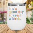 It's A Good Day To Read A Book Books Library Reading Wine Tumbler It's A Good Day To Read A Book Books Library Reading Wine Tumbler