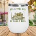 It's A Good Day To Read A Book Shirt Frog Reading Book Wine Tumbler It's A Good Day To Read A Book Shirt Frog Reading Book Wine Tumbler