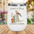 Just a Girl Who Loves Books And Birds Book Reading Bird Love Wine Tumbler
