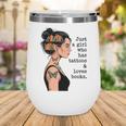 Just a Girl Who Has Tattoos And Love Books Tattooed Inked Wine Tumbler