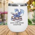 Just One More Chapter Book Dragon Reading Book Lover Bookish Wine Tumbler