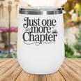 Just One More Chapter Book Lover Quote Reading Wine Tumbler Just One More Chapter Book Lover Quote Reading Wine Tumbler