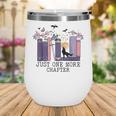 Just One More Chapter Romantasy Book Dragon Bookworm Bookish Wine Tumbler Just One More Chapter Romantasy Book Dragon Bookworm Bookish Wine Tumbler