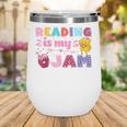Kids Reading Book Lover Reading Is My Jam Wine Tumbler