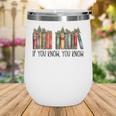 If You Know You Know 6 7 Reading Books Christmas Wine Tumbler If You Know You Know 6 7 Reading Books Christmas Wine Tumbler