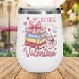 Librarian Books Are My Valentine Teacher Valentines Teach Wine Tumbler Librarian Books Are My Valentine Teacher Valentines Teach Wine Tumbler