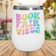 Library Book Fair Vibe Tie Dye School Reading Nostalgic Wine Tumbler Library Book Fair Vibe Tie Dye School Reading Nostalgic Wine Tumbler