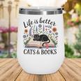 Life Is Better With Cats And Books Wine Tumbler