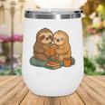 Life Is Better With Sloths And Books Cute Sloth Lover Wine Tumbler Life Is Better With Sloths And Books Cute Sloth Lover Wine Tumbler