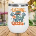 Lifting To Hold More Books Weightlifting Workout Bookish Wine Tumbler
