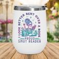 I Look Better Bent Over A Book Smut Reader Bookish Wine Tumbler